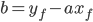 b = y_f - ax_f