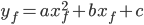 y_f = ax_f^2 + bx_f + c